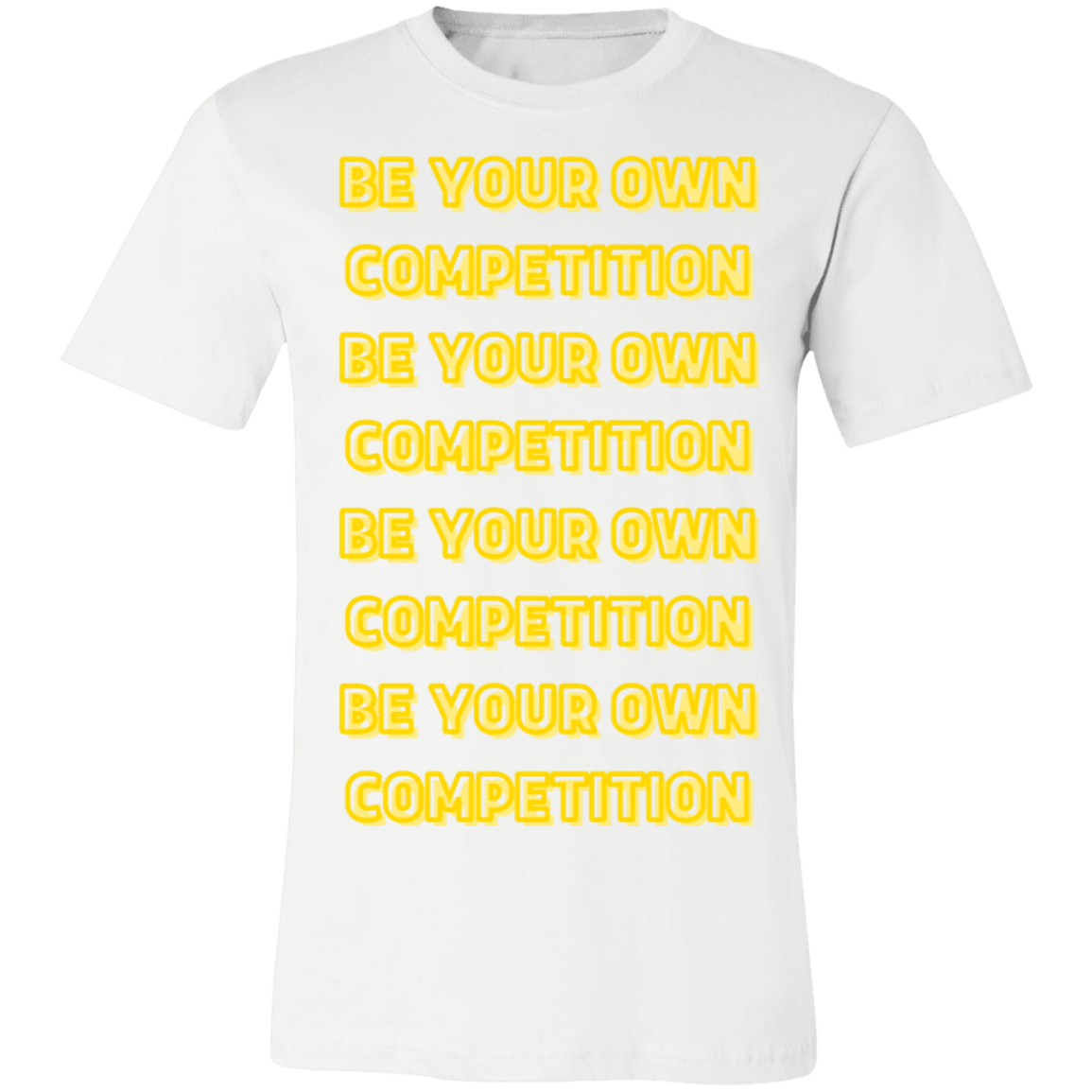 BE YOUR OWN COMPETITION TEE